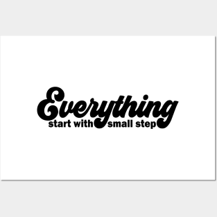 Everything start with small step Posters and Art